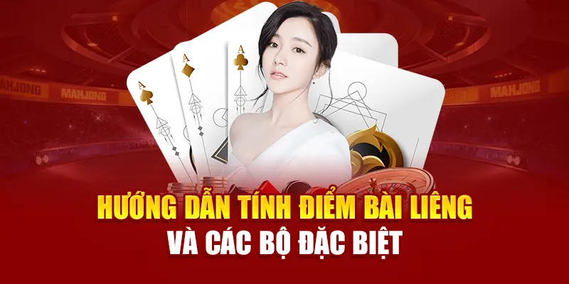 Hướng dẫn tính điểm bài liêng và các bộ đặc biệt